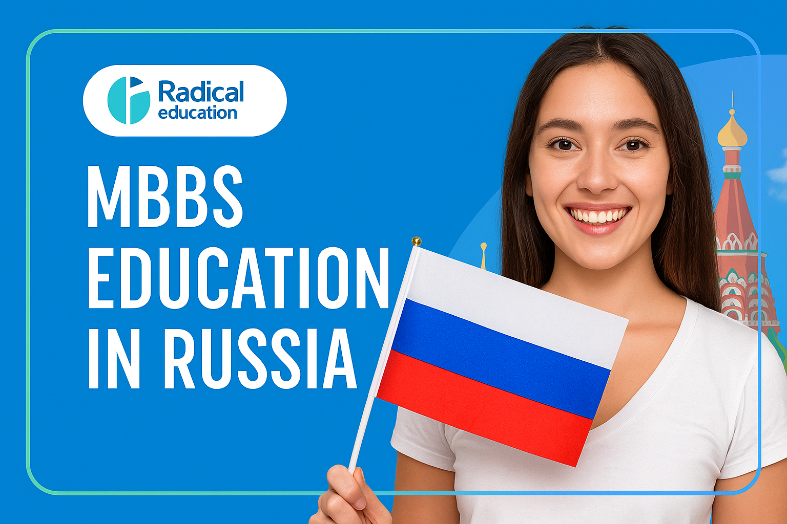 Pursue MBBS Education in Russia—Top Universities, Fees & Benefits
